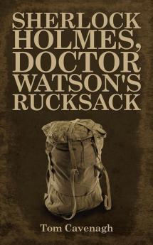 Sherlock Holmes Doctor Watson's Rucksack