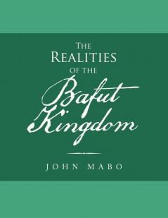 The Realities of the Bafut Kingdom