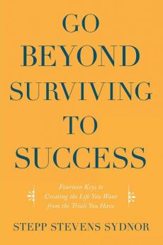 Go Beyond Surviving to Success