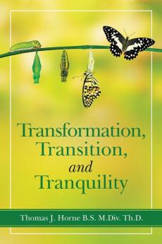Transformation Transition  and   Tranquility