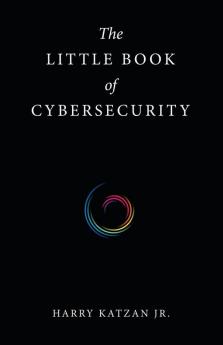 The Little Book of Cybersecurity