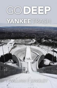 Go Deep                                                         Yankee Trash