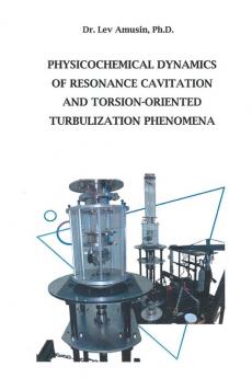 Physicochemical Dynamics of  Resonance Cavitation and  Torsion-Oriented Turbulization Phenomena