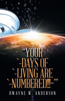 Your `-Days of `-Living Are `-Numbered!!!~'