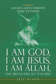 I Am God I Am Jesus I Am Allah the Truth Will Set You Free