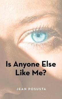 Is Anyone Else Like Me?