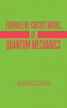 Equivalent Circuit Model of Quantum Mechanics