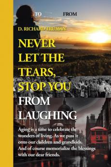 Never Let The Tears Stop You From Laughing