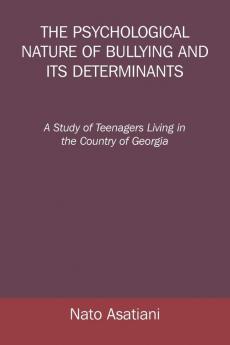 The Psychological Nature of Bullying and Its Determinants