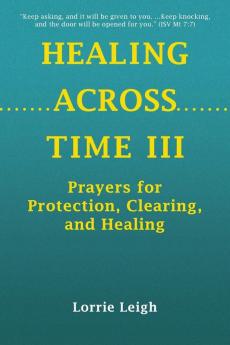 HEALING ACROSS TIME III