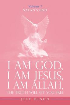 I Am God I Am Jesus I Am Allah The Truth will set you free