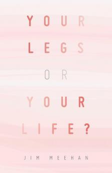 YOUR LEGS OR YOUR LIFE?