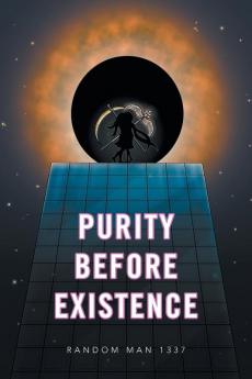 Purity Before Existence