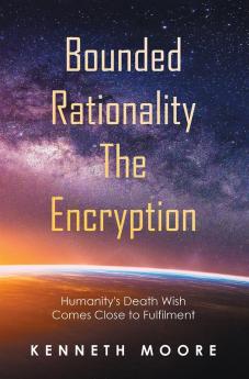 Bounded                          Rationality                                               the Encryption