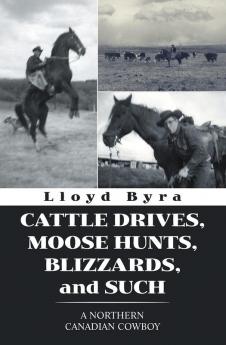 Cattle Drives Moose Hunts Blizzards and Such