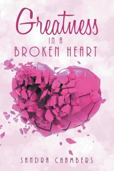 Greatness in a Broken Heart