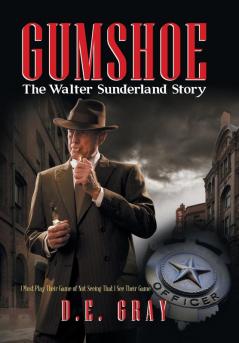 Gumshoe: The Walter Sunderland Story