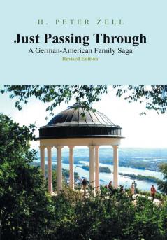 Just Passing Through: A German-American Family Saga Revised Edition