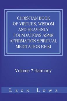 Christian Book of Virtues Wisdom and Heavenly Foundations Asmr Affirmation Spiritual Meditation Reiki