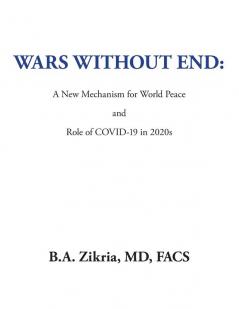 Wars Without End: a New Mechanism for World Peace: Role of Covid-19 in 2020S