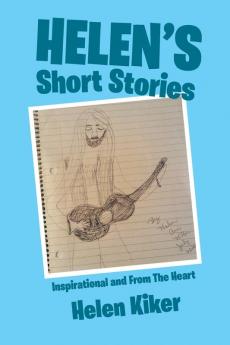 Helen's Short Stories: Inspirational and from the Heart