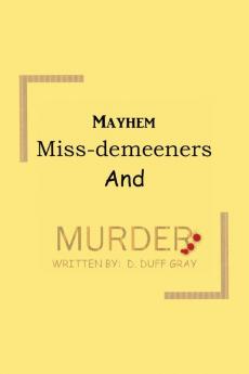 Mayhem Miss-Demeeners and Murder