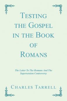 Testing the Gospel in the Book of Romans