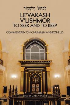 Le'Vakash V'Lishmor to Seek and to Keep