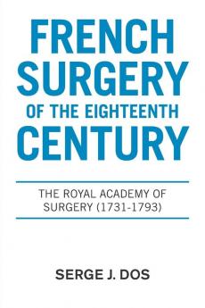 French Surgery of the Eighteenth Century