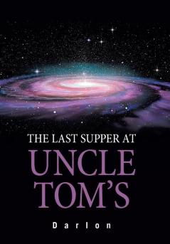 The Last Supper at Uncle Tom's