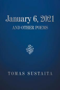 January 6 2021 and Other Poems