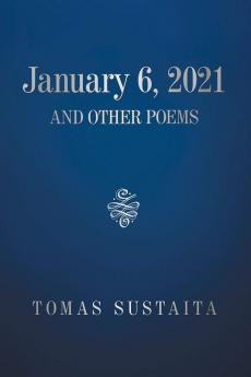January 6 2021 and Other Poems