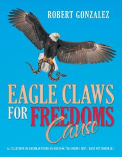 Eagle Claws for Freedoms Cause