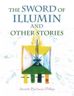 The Sword of Illumin and Other Stories