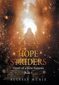 Hope Striders: Onset of a New Genesis