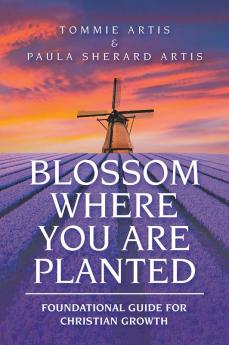 Blossom  Where You Are Planted