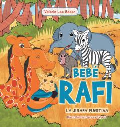 Bebé Rafi: La Jirafa Fugitiva