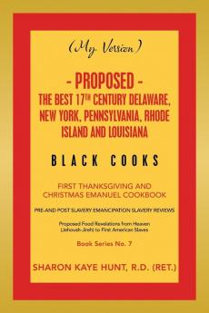 (My Version) -   Proposed - the Best 17Th Century Delaware New York Pennsylvania Rhode Island and Louisiana Black Cooks
