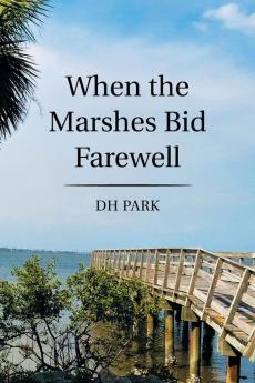When the Marshes Bid Farewell