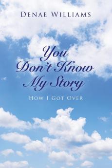 You Don't Know My Story