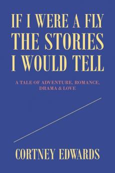 If I Were a Fly the Stories I Would Tell