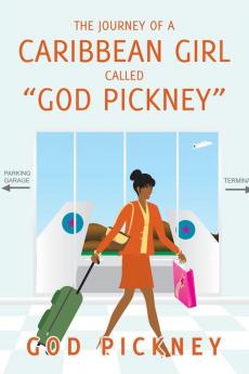 The Journey of a Caribbean Girl Called  God Pickney