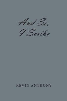 And So I Scribe