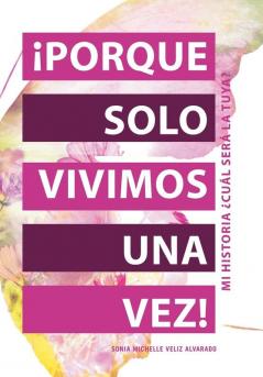 ��Porque Solo Vivimos Una Vez!