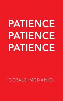 Patience Patience Patience