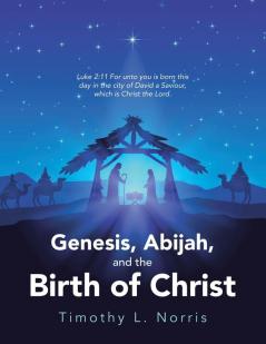 Genesis Abijah and the Birth of Christ