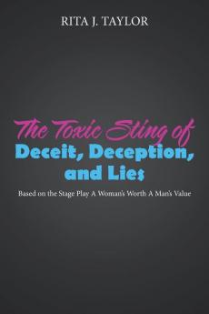 The Toxic Sting of Deceit Deception and Lies