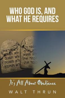 Who God Is and What He Requires