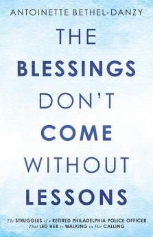The Blessings Don't Come Without Lessons