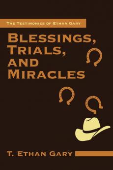 Blessings Trials and Miracles
